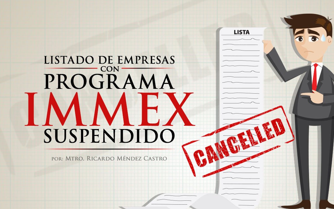 Listado de empresas con programa IMMEX suspendido | Estrategia Aduanera