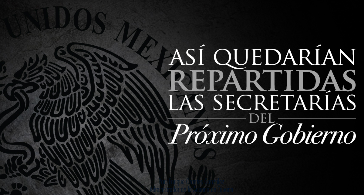 Así quedarían repartidas las Secretarías del Próximo Gobierno