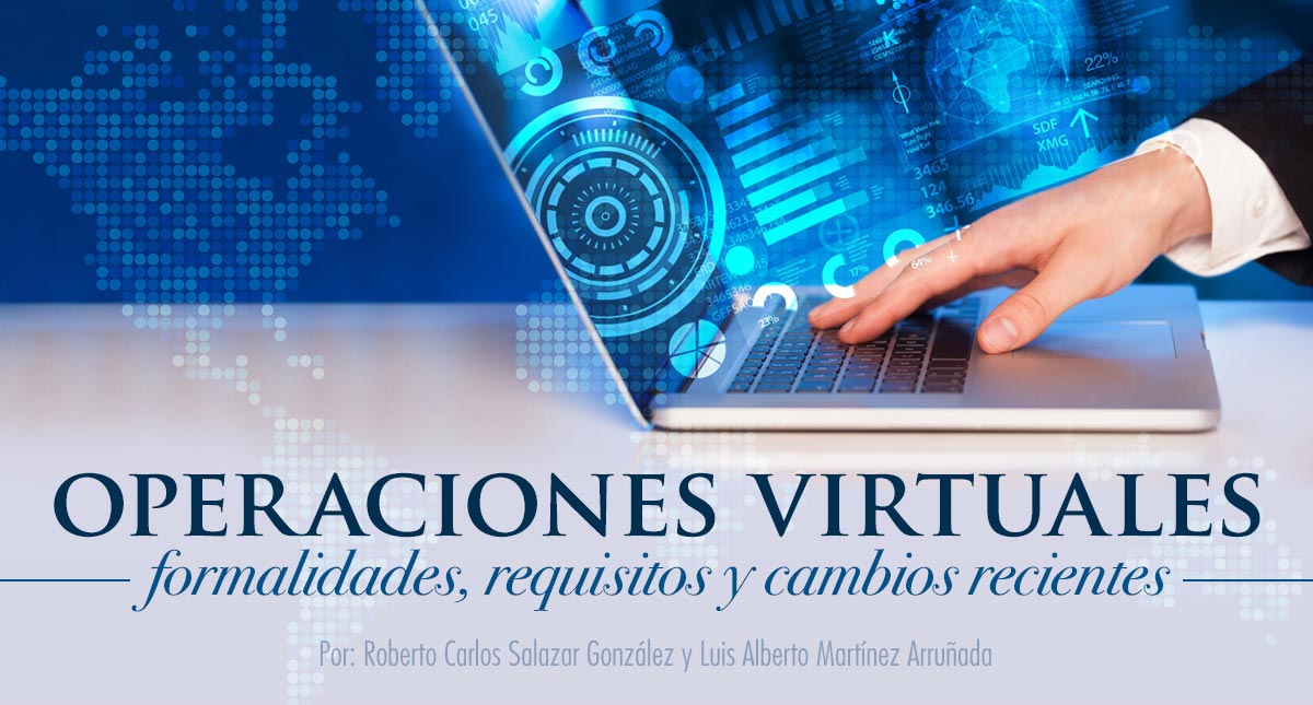 Operaciones virtuales formalidades, requisitos y cambios