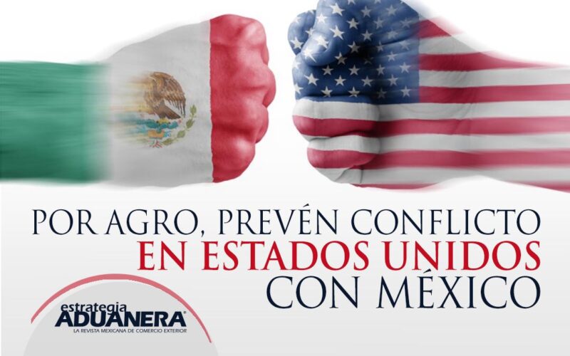 conflicto estados unidos mexico Estrategia Aduanera