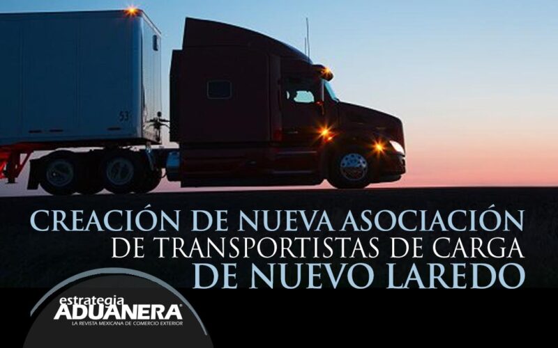 Creación de nueva asociación de transportistas de carga de Nuevo Laredo